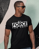 Force For Good T-Shirt